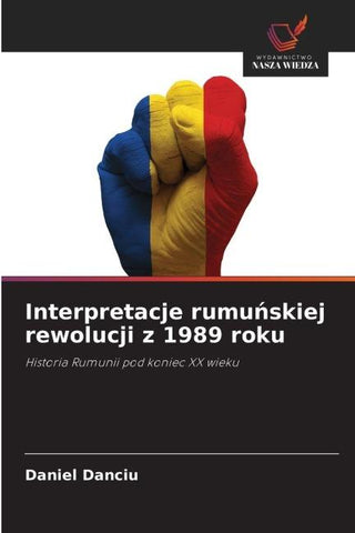 Interpretacje rumu¿skiej rewolucji z 1989 roku