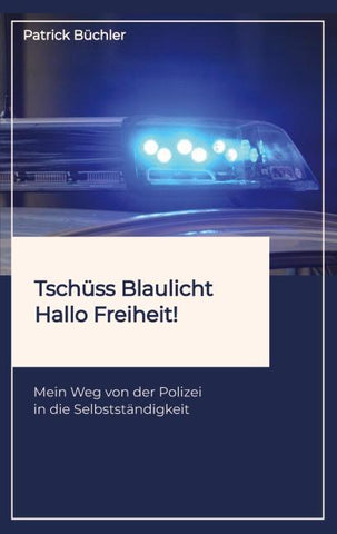 Tschüss Blaulicht - Hallo Freiheit!