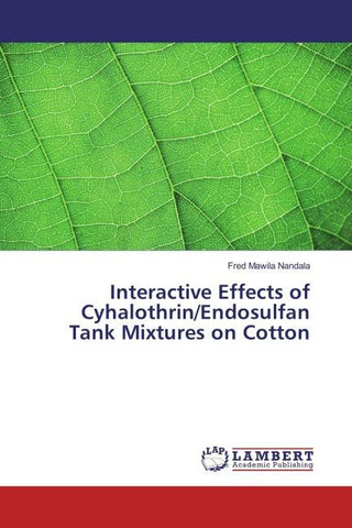 Interactive Effects of Cyhalothrin/Endosulfan Tank Mixtures on Cotton