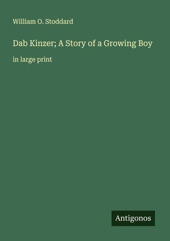 Dab Kinzer; A Story of a Growing Boy
