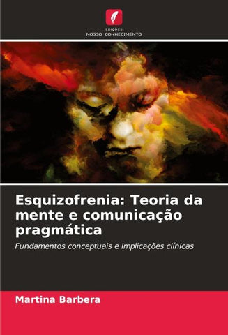 Esquizofrenia: Teoria da mente e comunicação pragmática