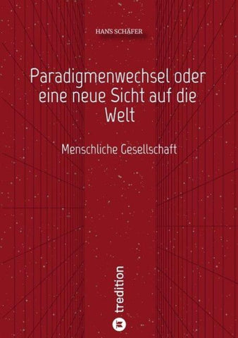 Paradigmenwechsel oder eine neue Sicht auf die Welt
