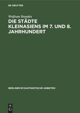 Die Städte Kleinasiens im 7. und 8. Jahrhundert