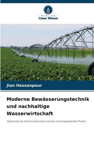 Moderne Bewässerungstechnik und nachhaltige Wasserwirtschaft
