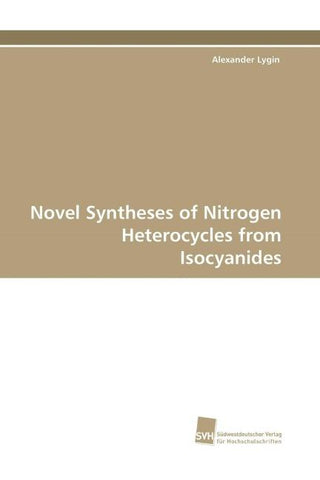 Novel Syntheses of Nitrogen Heterocycles from Isocyanides