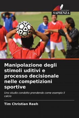 Manipolazione degli stimoli uditivi e processo decisionale nelle competizioni sportive