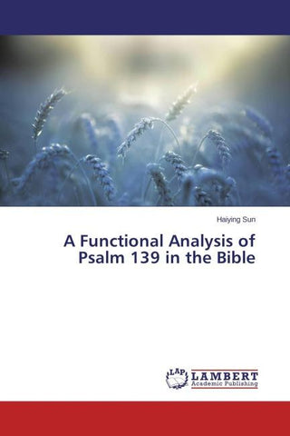 A Functional Analysis of Psalm 139 in the Bible