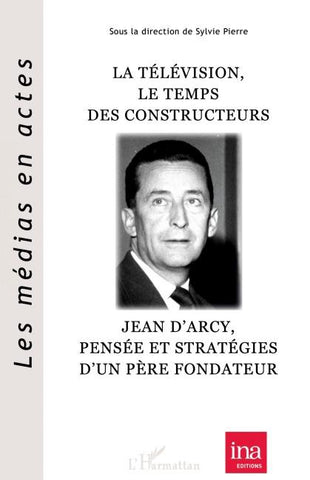 La télévision, le Temps des constructeurs