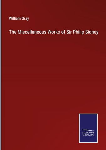 The Miscellaneous Works of Sir Philip Sidney