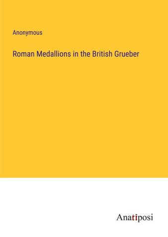 Roman Medallions in the British Grueber
