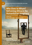 Who Gives to Whom? Reframing Africa in the Humanitarian Imaginary
