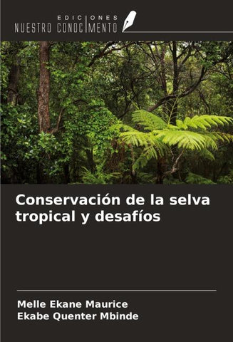Conservación de la selva tropical y desafíos