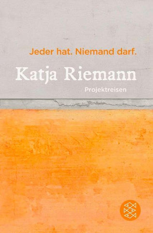 Jeder hat. Niemand darf.