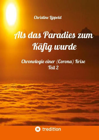Als das Paradies zum Käfig wurde