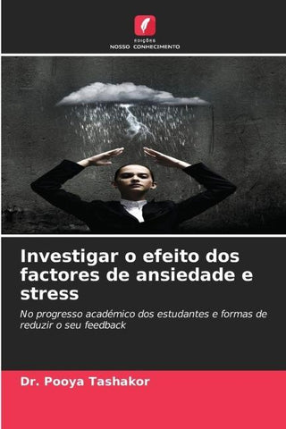 Investigar o efeito dos factores de ansiedade e stress