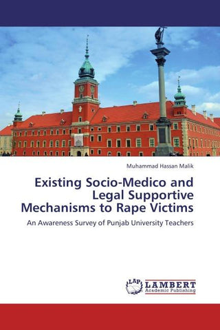 EXISTING SOCIO-MEDICO AND LEGAL SUPPORTIVE MECHANISMS TO RAPE VICTIMS