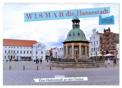WISMAR die Hanststadt (Wandkalender 2026 DIN A2 quer), CALVENDO Monatskalender