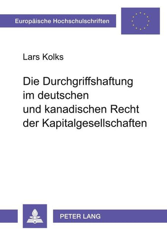 Die Durchgriffshaftung im deutschen und kanadischen Recht der Kapitalgesellschaften