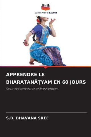 APPRENDRE LE BHARATAN¿¿YAM EN 60 JOURS