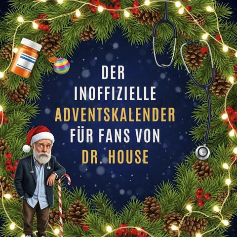 Der inoffizielle Adventskalender für Fans von Dr. House
