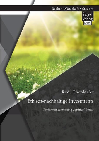Ethisch-nachhaltige Investments: Performancemessung "grüner" Fonds