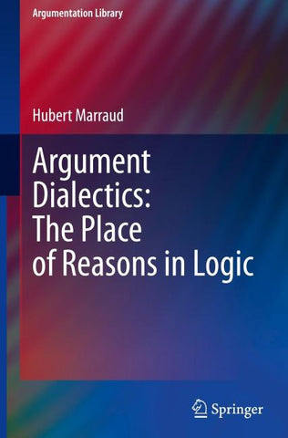Argument Dialectics: The Place of Reasons in Logic