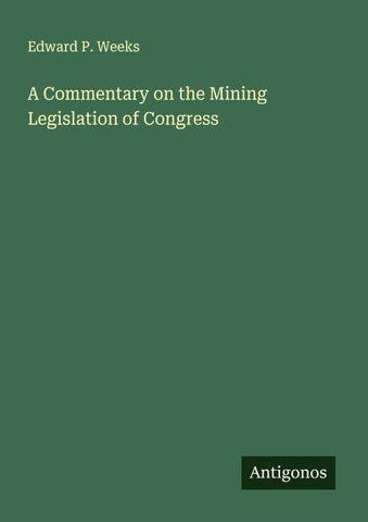 A Commentary on the Mining Legislation of Congress