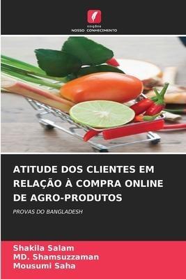 ATITUDE DOS CLIENTES EM RELAÇÃO À COMPRA ONLINE DE AGRO-PRODUTOS