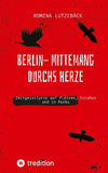 Berlin- mittemang durchs Herz