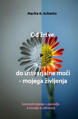 Od ¿rtve do ustvarjalne mo¿i - mojega ¿ivljenja