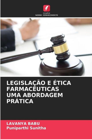 LEGISLAÇÃO E ÉTICA FARMACÊUTICAS UMA ABORDAGEM PRÁTICA