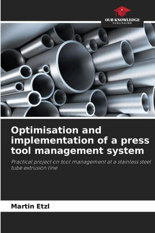 Optimisation and implementation of a press tool management system