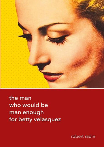 The Man Who Would Be Man Enough for Betty Velasquez