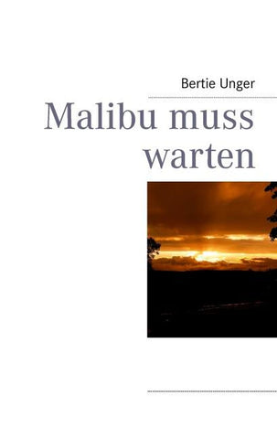 Malibu muss warten