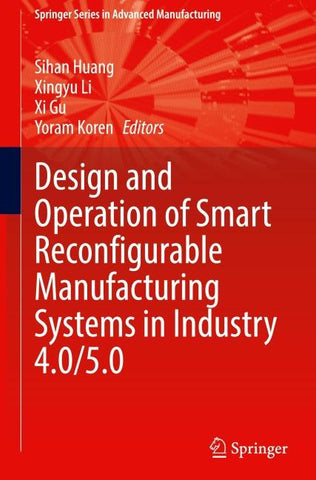 Design and Operation of Smart Reconfigurable Manufacturing Systems in Industry 4.0/5.0