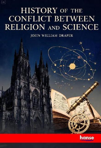 History of the Conflict between Religion and Science