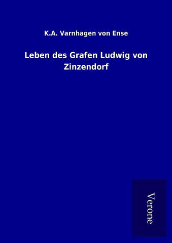 Leben des Grafen Ludwig von Zinzendorf
