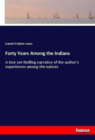 Forty Years Among the Indians
