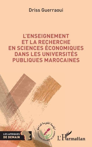 L¿enseignement et la recherche en sciences économiques dans les universités publiques marocaines