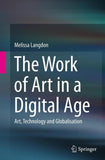 The Work of Art in a Digital Age: Art, Technology and Globalisation