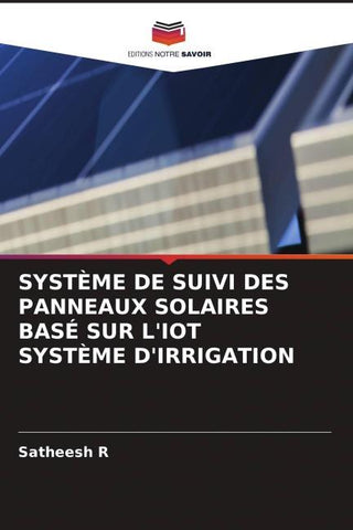 SYSTÈME DE SUIVI DES PANNEAUX SOLAIRES BASÉ SUR L'IOT SYSTÈME D'IRRIGATION