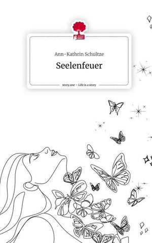 Seelenfeuer. Life is a Story - story.one