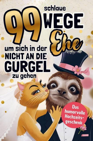 99 Wege, um sich in der Ehe nicht an die Gurgel zu gehen