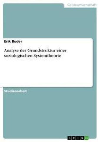 Analyse der Grundstruktur einer soziologischen Systemtheorie