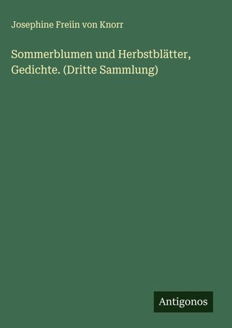 Sommerblumen und Herbstblätter, Gedichte. (Dritte Sammlung)