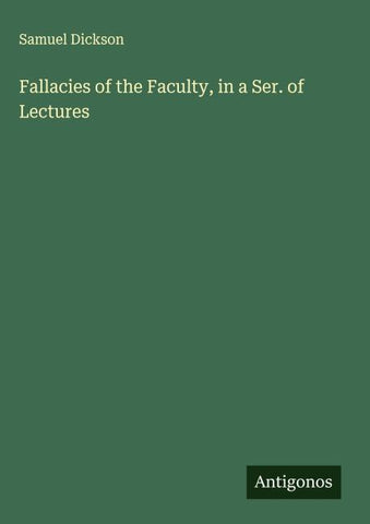 Fallacies of the Faculty, in a Ser. of Lectures