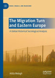 The Migration Turn and Eastern Europe