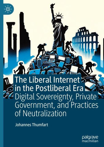 The Liberal Internet in the Postliberal Era