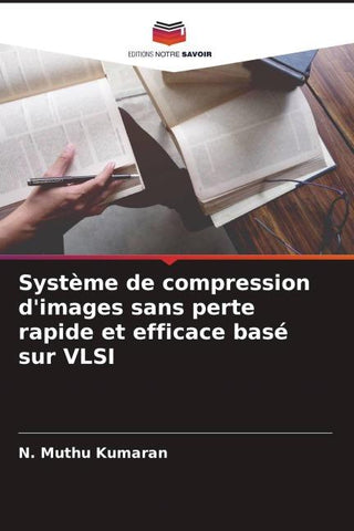 Système de compression d'images sans perte rapide et efficace basé sur VLSI