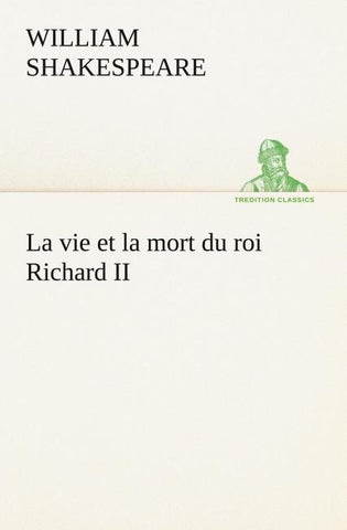 La vie et la mort du roi Richard II